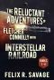 [The Reluctant Adventures of Fletcher Connolly on the Interstellar Railroad 01] • The COMPLETE Reluctant Adventures of Fletcher Connolly on the Interstellar Railroad · A Comedic Sci-Fi Adventure